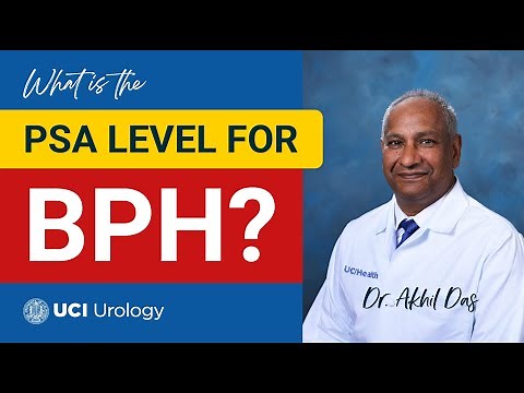 What is the PSA Level for BPH? by Dr. Akhil K. Das - UC Irvine Department of Urology