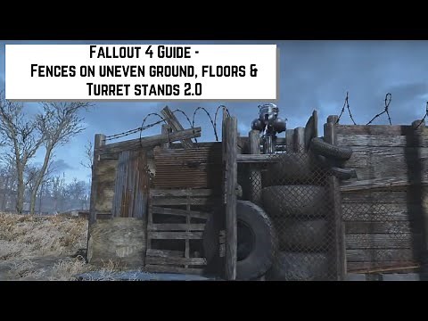Fallout 4 Guide - Fences on uneven ground, floors & turret stands 2.0