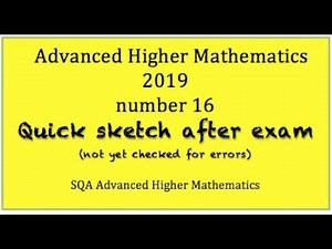 2019 SQA Advanced Higher Mathematics no.16 Quick Sketch