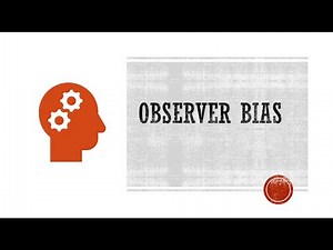 Observer Bias