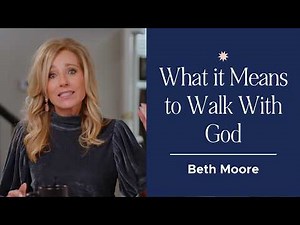 Walking With God Bible Study Teaser | Beth Moore