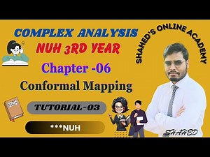 Complex Analysis, Ch-06 [ Conformal Mapping ] Tutorial-03
