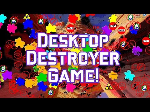 Desktop Destroyer Game - Stressed? Destroy your desktop for fun!