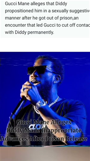 Gucci Mane Alleges Diddy Made Inappropriate Advances After Prison Release. #shortsfeed