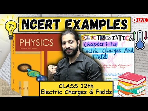 NCERT Solved Examples For Class 12 Physics Chapter 1 Electric Charges And Fields | Vinod Kumar Behl
