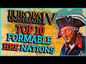 Top 10 Best HRE Formable Nations In EU4