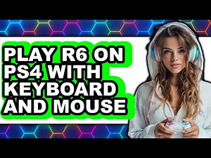 How To Play Rainbow Six Siege On PS4 With Keyboard And Mouse (UPDATED)
