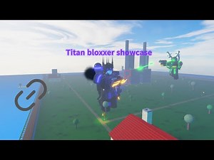 Advanced titan bloxxer showcase ( the noob experiment battlefront roblox )
