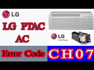 LG PTAC AC Error Code CH 07