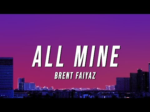 Brent Faiyaz - ALL MINE (Lyrics)