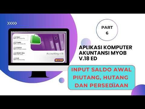 TUTORIAL MYOB v18: CARA INPUT SALDO AWAL (AKUN, PIUTANG, HUTANG DAN INVENTORY #myob #tutorialmyob