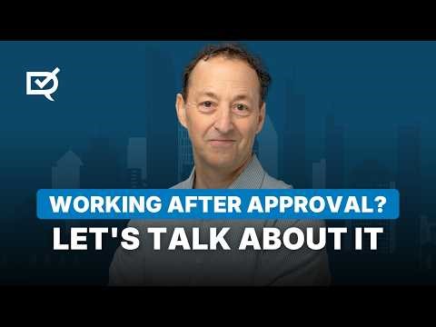 Working After Approval: What Most People Don’t Understand
