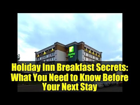 Holiday Inn Breakfast Secrets: What You Need to Know Before Your Next Stay