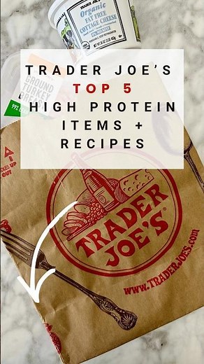 Top 5 Trader Joe’s High Protein Items + 15 Recipes