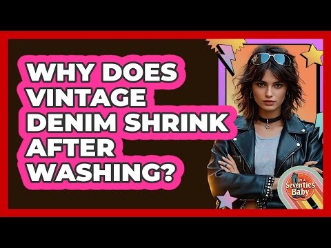 Why Does Vintage Denim Shrink After Washing? - I'm a 70s Baby