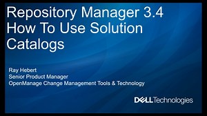How To Use Solution Catalog for Dell Repository Manager 3.4
