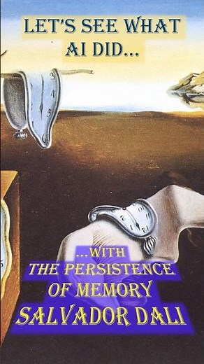 Let's see what ai did...The Persistence of Memory by Salvador Dali