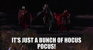 It's just a bunch of hocus pocus!