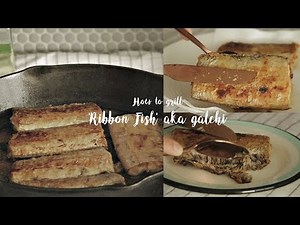 How to Grill/Eat 'RIBBON FISH' AKA GALCHI~ 🔥
