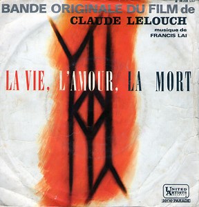 Francis Lai - La Vie, L'Amour, La Mort (Bande Originale Du Film De Claude Lelouch)