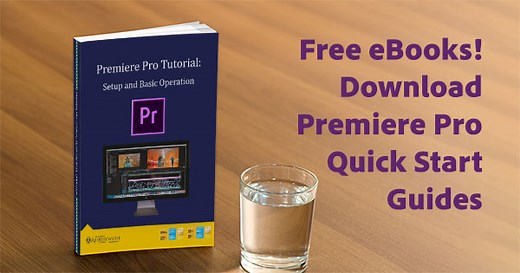 Get Started with Premiere Pro: Download the Quick Start Guides