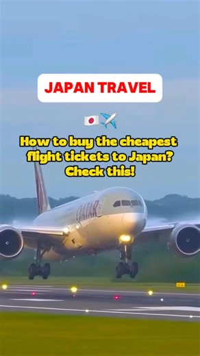 How to buy the cheapest flights to Japan? # #flight #japan #japantravel #travel #fyp #airlines