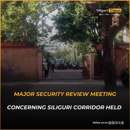 16K views · 135 reactions | Major security review meeting concerning Siliguri Corridor held amid national alert Click on the link for details: https://siliguritimes.com/major-security-review-meeting-concerning-siliguri-corridor-held-amid-national-alert/ | Siliguri Times | Facebook