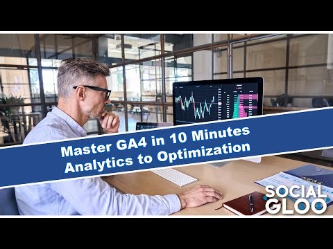 Master GA4 in 10 Minutes Analytics to Optimization