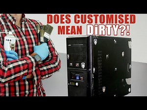 DEEP cleaning of a DIRTY customised PC