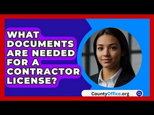 What Documents Are Needed For A Contractor License? - CountyOffice.org