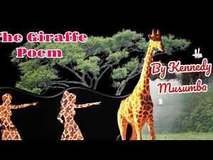 The Giraffe Poem. By Kennedy Musumba.