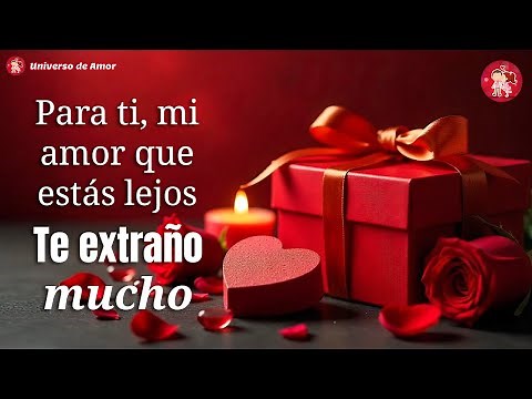🌹 Te extraño mucho mi amor no sabes cuánto 💝 Mira este bonito mensaje sin llorar por favor