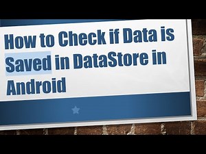 How to Check if Data is Saved in DataStore in Android