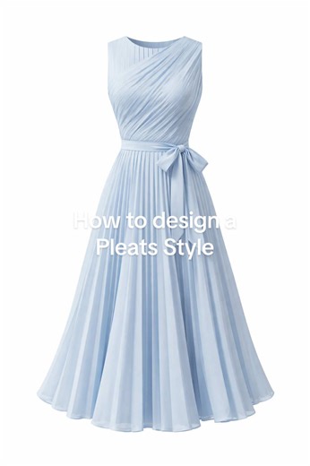 How to Design a Pleats Style for Fashionable Clothing