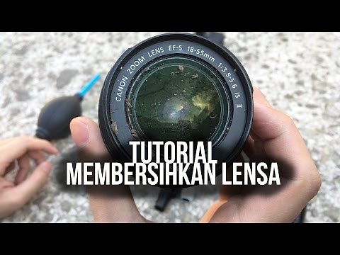 Tutorial Cara Membersihkan Lensa
