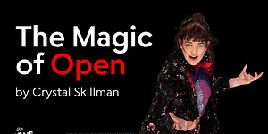The Magic of Open