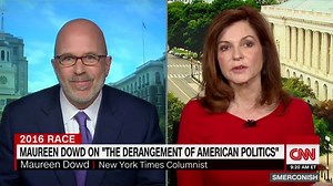 Dowd talks about 'derangement of American politics'