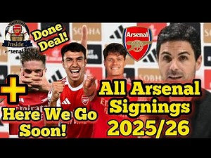 All Arsenal's New Signings this Summer 2025/2026. Updates/Rumour/Confirmed/Outgoing Signings.