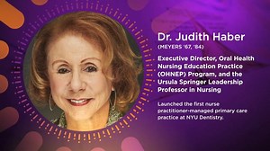 Dr. Judith Haber has always been a change agent. She was one of the first advanced practice psychiatric nurses in the United States. She’s written and co-authored award-winning textbooks. And she's a leader in education innovation. But Dr. Haber’s groundbreaking work doesn’t stop there. Her greatest achievements include her 50-year service as an educator, one that “she takes pride in, having played a major role in preparing multiple generations of nurses to be exemplary professionals and nursing