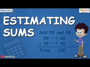 How to estimate sums in addition and subtraction | Primary Mathematics | iken | ikenapp | ikenedu
