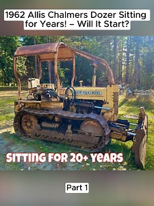 1962 Allis Chalmers Dozer Sitting for Years! Will It Start? (Part 1) #rusttoroar #willitstart | Rust to Roar | Facebook