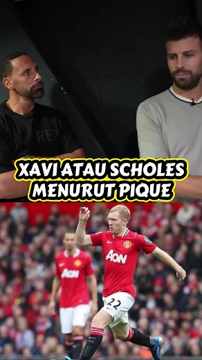 Xavi atau Scholes menurut Piqué: perbandingan keterampilan dan visi permainan