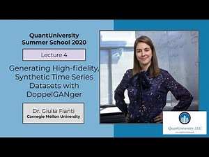 QuantUniversity Summer School 2020 | Generating Synthetic Data with (GANs)