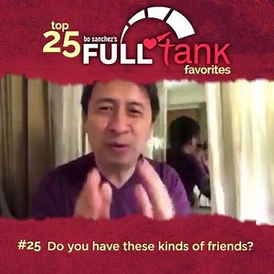 Starting today, we will look back on the 25 most loved episodes of Full Tank starting with Full Tank Favorites #25: Do you have these kinds of friends? Bo's Note: My regular Fulltank will back on September 2, 2018 | Inspirational Message