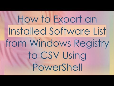 How to Export an Installed Software List from Windows Registry to CSV Using PowerShell