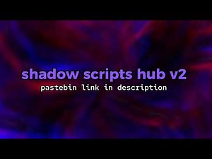 🟣 Shadow scripts hub V2 | pastebin link 🟣