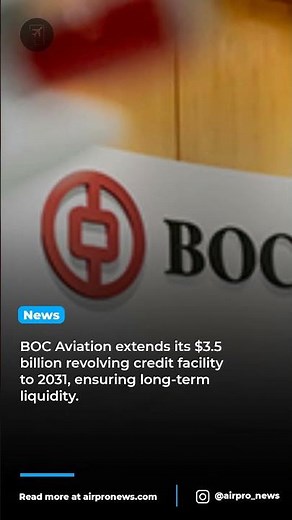BOC Aviation Secures $3.5 Billion Credit Facility Renewal