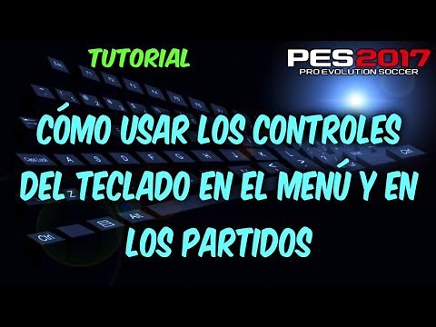 MYCLUB PES 2017 ESPAÑOL - COMO USAR LOS CONTROLES DEL TECLADO EN EL MENÚ Y EN PARTIDO EN PES 2017