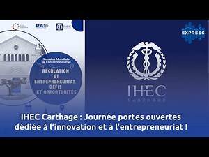 IHEC Carthage : Journée portes ouvertes dédiée à l’innovation et à l’entrepreneuriat !