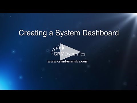 Creating a System Dashboard in Microsoft Dynamics CRM